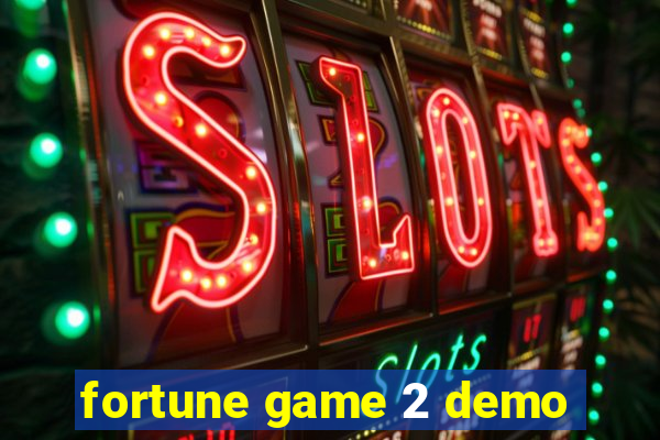 fortune game 2 demo